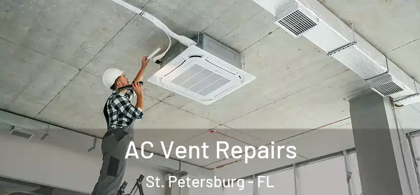 AC Vent Repairs St. Petersburg - FL