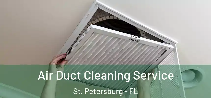 Air Duct Cleaning Service St. Petersburg - FL