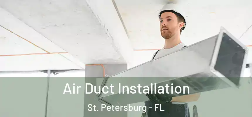  Air Duct Installation St. Petersburg - FL