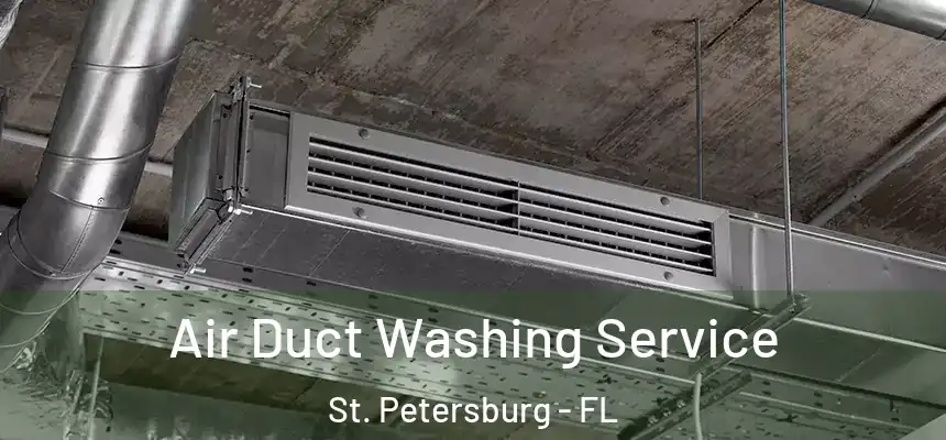Air Duct Washing Service St. Petersburg - FL