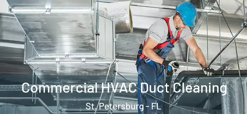  Commercial HVAC Duct Cleaning St. Petersburg - FL