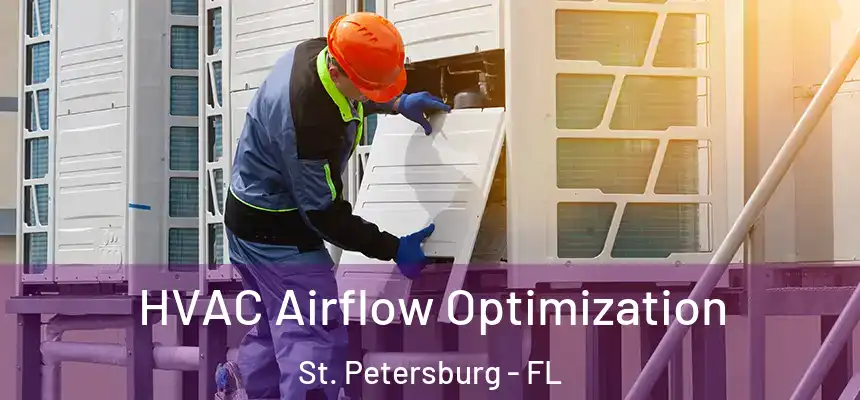 HVAC Airflow Optimization St. Petersburg - FL