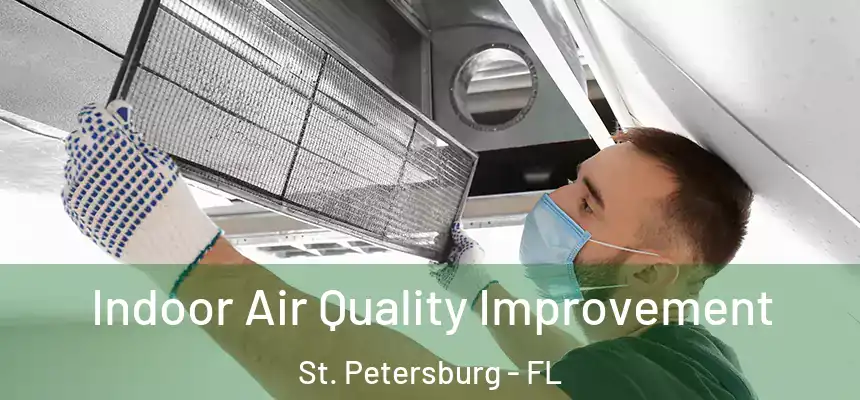  Indoor Air Quality Improvement St. Petersburg - FL