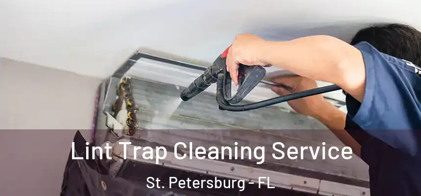 Lint Trap Cleaning Service St. Petersburg - FL