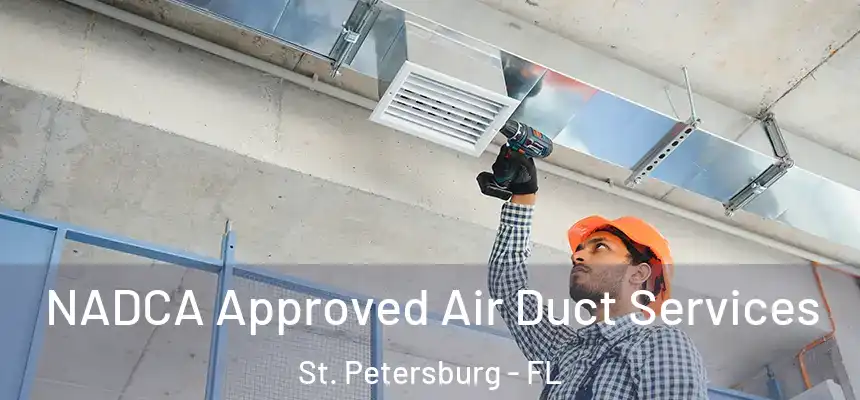  NADCA Approved Air Duct Services St. Petersburg - FL