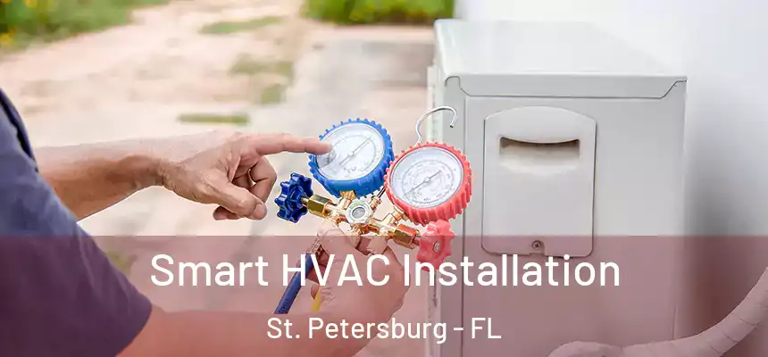 Smart HVAC Installation St. Petersburg - FL