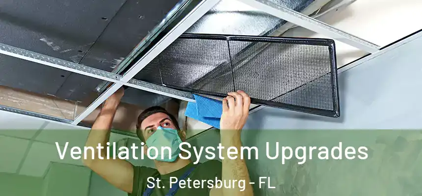 Ventilation System Upgrades St. Petersburg - FL